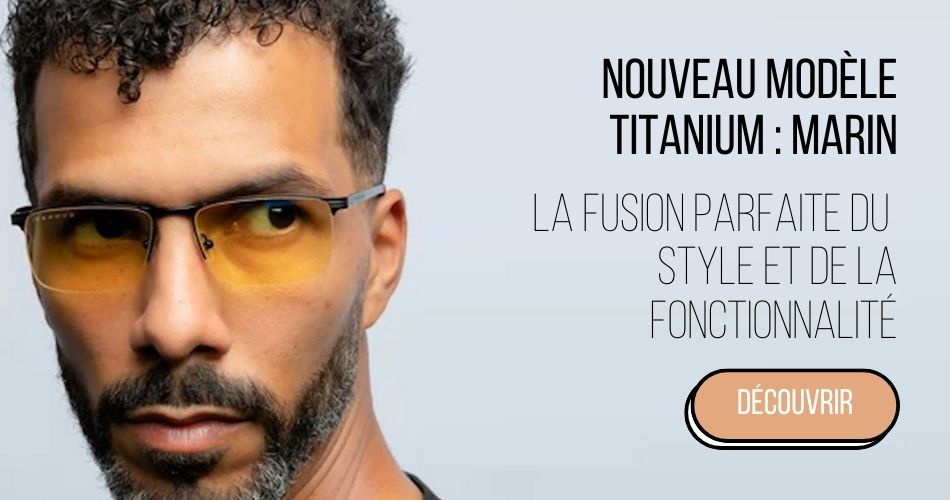 Nouveautés lunette anti-lumière bleu / MARIN Titanium